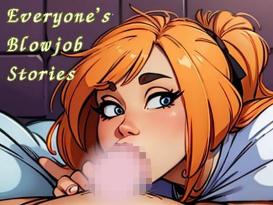 Everyone’s Blowjob Stories_0